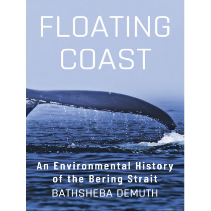 Floating Coast: An Environmental History of the Bering Strait