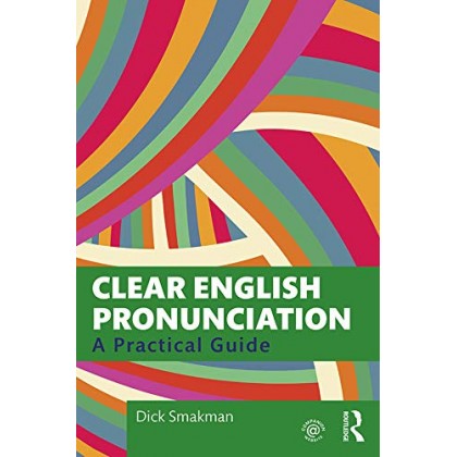 Clear English Pronunciation A Practical Guide Clear English Pronunciation A Practical Guide