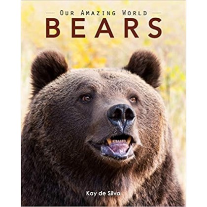 Bears Amazing Pictures & Fun Facts on Animals in Nature (Our Amazing World)