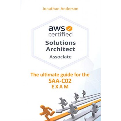 AWS Certified Solutions Architect Associate The ultimate guide for the SAA-C02 exam