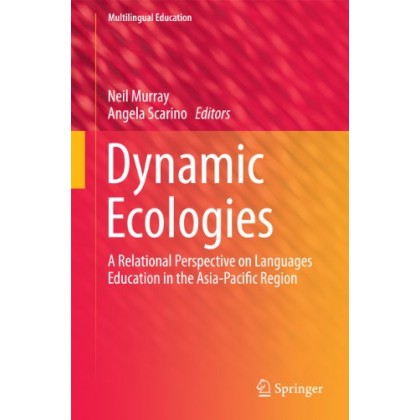 Dynamic Ecologies: A Relational Perspective on Languages Education in the Asia-Pacific Region