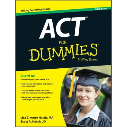 ACT For Dummies, 6th Edition ACT For Dummies, 6th Edition