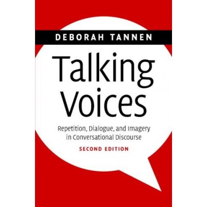 Talking Voices Repetition, Dialogue, and Imagery in Conversational Discourse