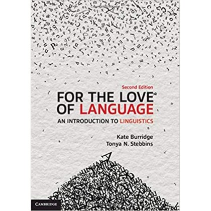 For the Love of Language An Introduction to Linguistics Ed 2