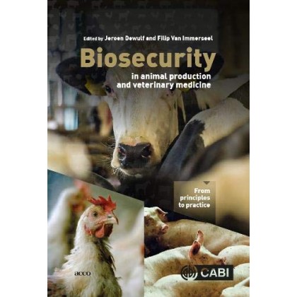 Biosecurity in Animal Production and Veterinary Medicine From principles to practice