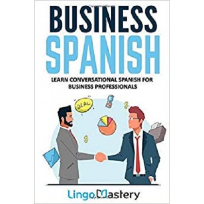 Business Spanish Learn Conversational Spanish For Business Professionals