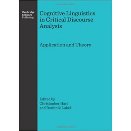 Cognitive Linguistics in Critical Discourse Analysis Application and Theory