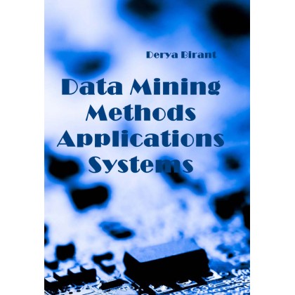 "Data Mining: Methods, Applications and Systems" ed. by Derya Birant "Data Mining: Methods, Applications and Systems" ed. by Derya Birant