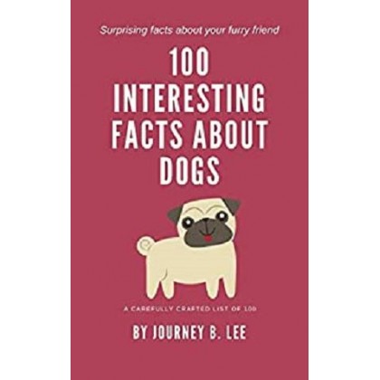 100 Interesting Facts About Dogs