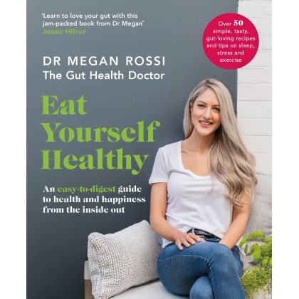 Eat Yourself Healthy: An Easy-to-digest Guide to Health and Happiness from the Inside Out Eat Yourself Healthy: An Easy-to-digest Guide to Health and Happiness from the Inside Out
