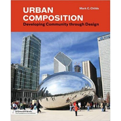 Urban Composition Developing Community through Design (Architecture Briefs) 