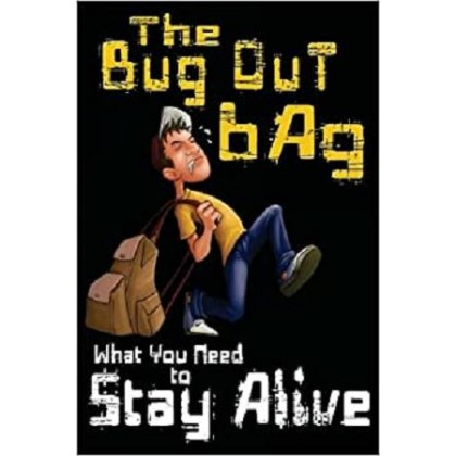 The Bug Out Bag What You Need to Stay Alive