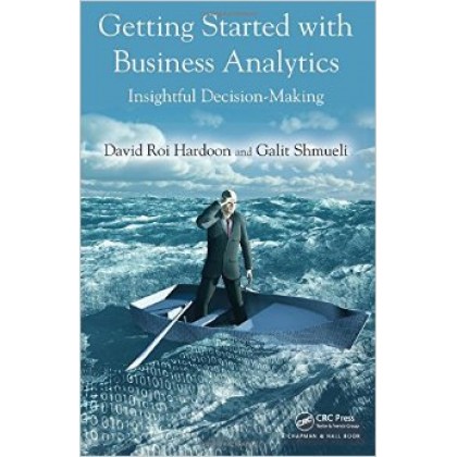 Getting Started with Business Analytics Insightful Decision-Making Getting Started with Business Analytics Insightful Decision-Making