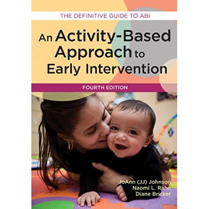 An Activity-Based Approach to Early Intervention, 4th Edition An Activity-Based Approach to Early Intervention, 4th Edition