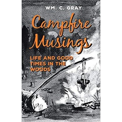 Campfire Musings - Life and Good Times in the Woods Campfire Musings - Life and Good Times in the Woods