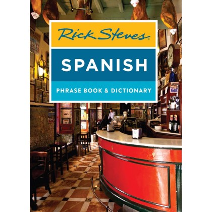 Rick Steves Spanish Phrase Book & Dictionary (Rick Steves Travel Guide), 4th Edition Rick Steves Spanish Phrase Book & Dictionary (Rick Steves Travel Guide), 4th Edition