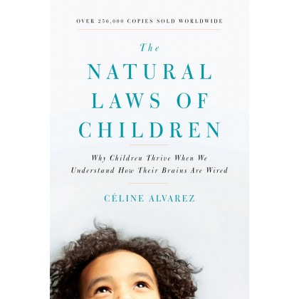 The Natural Laws of Children: Why Children Thrive When We Understand How Their Brains Are Wired The Natural Laws of Children: Why Children Thrive When We Understand How Their Brains Are Wired