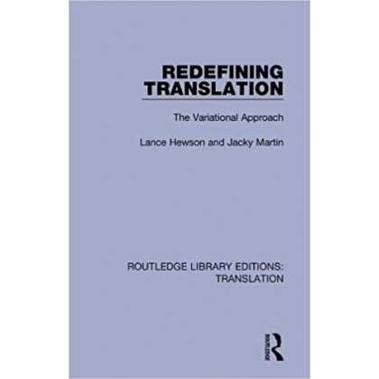 Routledge Library Editions Translation Redefining Translation The Variational Approach	