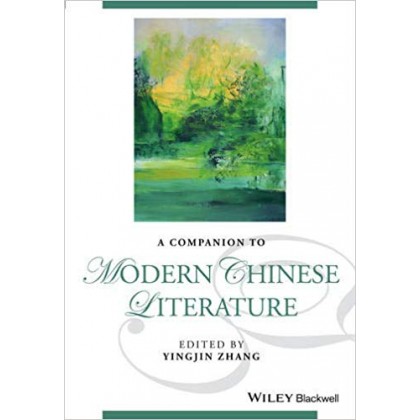 A Companion to Modern Chinese Literature A Companion to Modern Chinese Literature