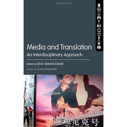 Media and Translation An Interdisciplinary Approach Media and Translation An Interdisciplinary Approach