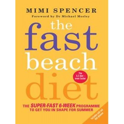 Fast Beach Diet The Super-Fast 6-Week Programme to Get You in Shape for Summer