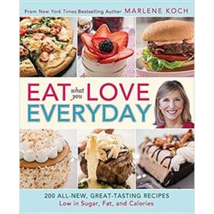 Eat What You Love--Everyday! 200 All-New, Great-Tasting Rec