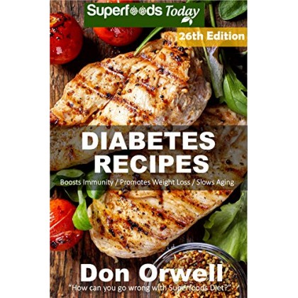 Diabetes Recipes: Over 290 Diabetes Type2 Low Cholesterol Whole Foods Diabetic Eating Recipes