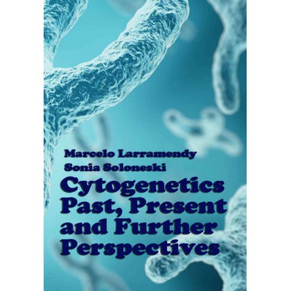 "Cytogenetics: Past, Present and Further Perspectives" ed. by Marcelo Larramendy, Sonia Soloneski "Cytogenetics: Past, Present and Further Perspectives" ed. by Marcelo Larramendy, Sonia Soloneski