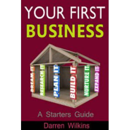 Your First Business a Starters Guide